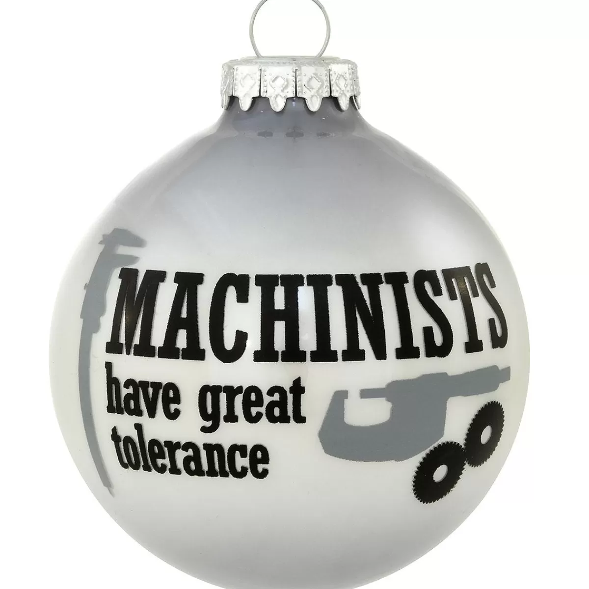 Bronner's Christmas Wonderland Machinists Have Great Tolerance Two Tone Glass Ornament> Hobbies & Occupations